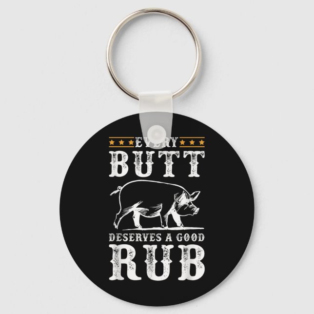 Every Butt Deserves A Good Rub Smoking Party Bbq  Key Ring (Front)