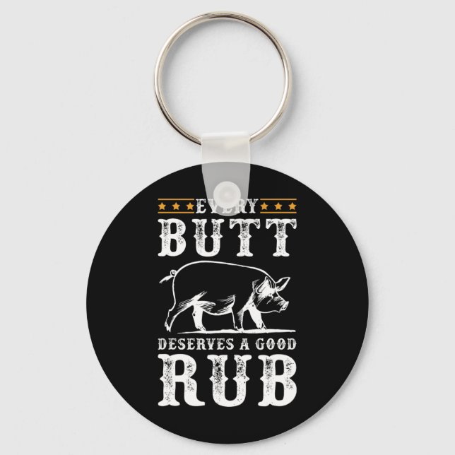 Every Butt Deserves A Good Rub Smoking Party Bbq  Key Ring (Front)