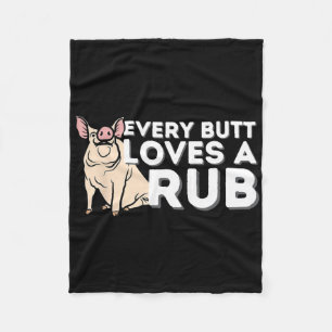 Every Butt Loves A Good Rub Funny Bbq Smoker Rbecu Fleece Blanket