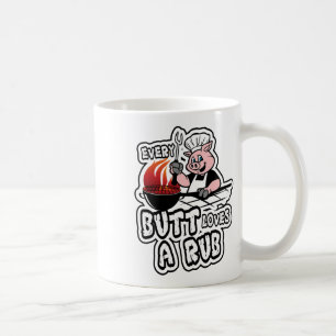 Every Butt Loves A Rub Awesome Meat Smoker  Coffee Mug