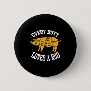 Every Butt Loves A Rub Funny Bbq Butt Rub  6 Cm Round Badge