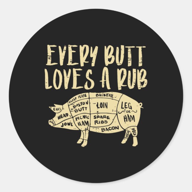 Every Butt Loves A Rub Funny Pork Bbq Grill Grilli Classic Round Sticker (Front)