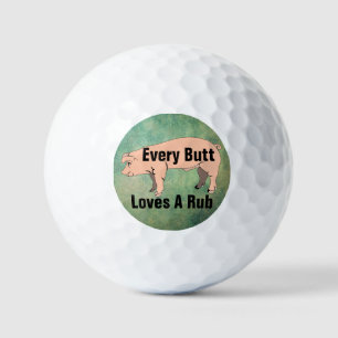 Every Butt Loves A Rub Golf Ball
