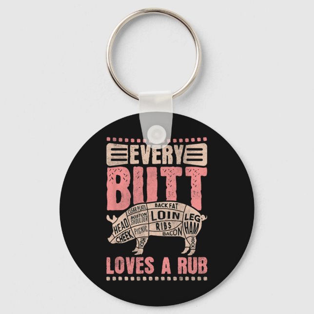 Every Butt Loves A Rub  Key Ring (Front)