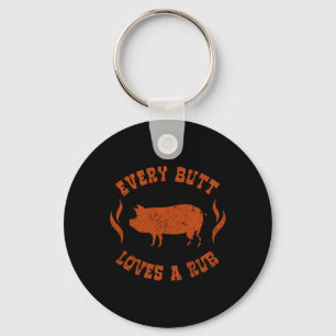 Every Butt Loves A Rub Meat Smoker Bbq Key Ring