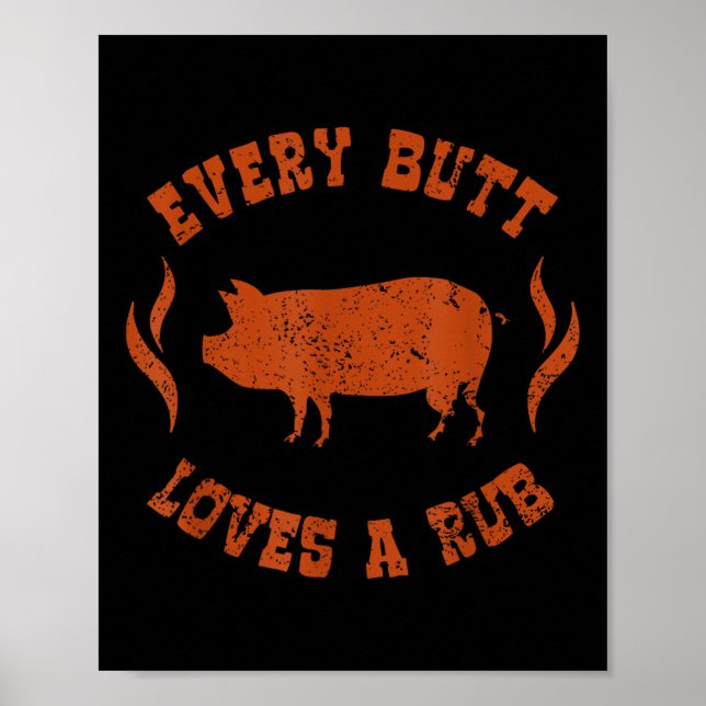 Every Butt Loves A Rub _ Meat Smoker Bbq  Poster (Front)