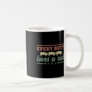 Every Butt Loves A Rub Pitmaster Smoker Grillmaste Coffee Mug