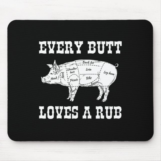 Every Butt Loves Rub Grilling Bbq Smoker Gift Dad  Mouse Pad (Front)