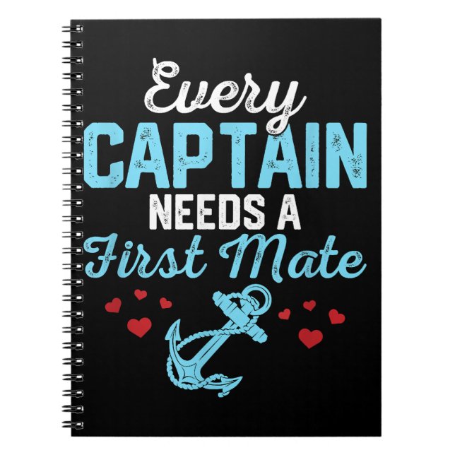 Every Captain Needs A First Mate  Notebook (Front)
