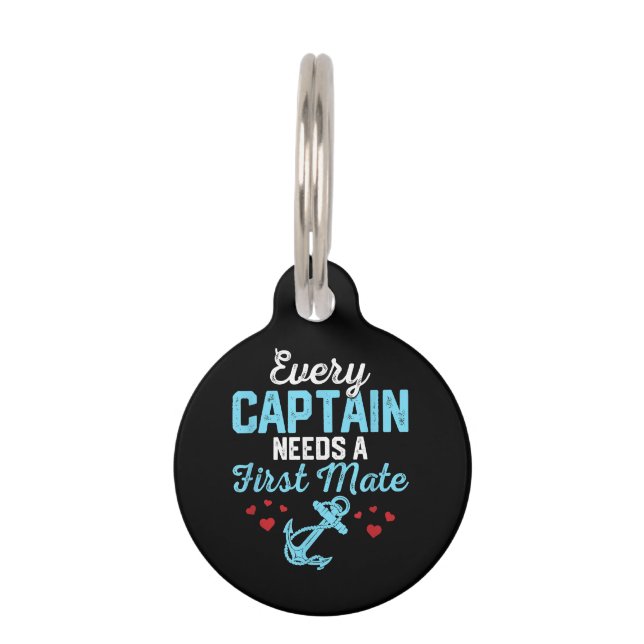 Every Captain Needs A First Mate  Pet Tag (Front)