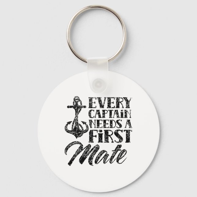 Every Captain Needs A First Mate Yacht Ship Sea Bo Key Ring (Front)