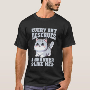 Every Cat Deserves a Grandma Like Me Cat Grandma T-Shirt