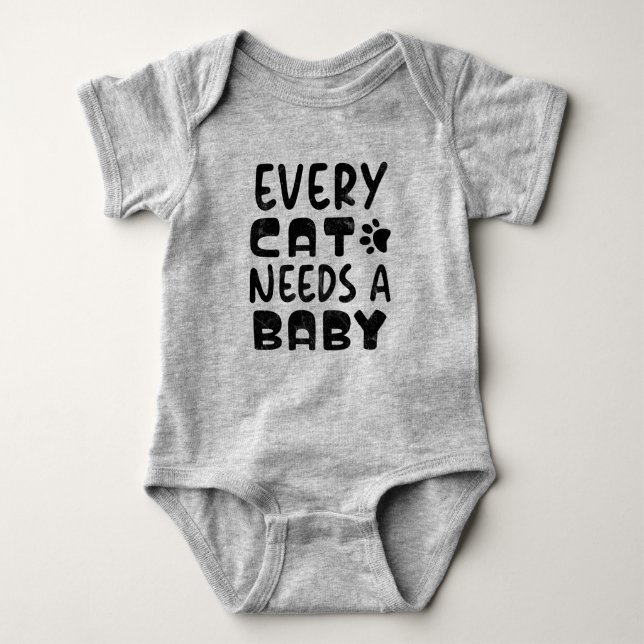 Every Cat Needs a Baby Baby Bodysuit (Front)