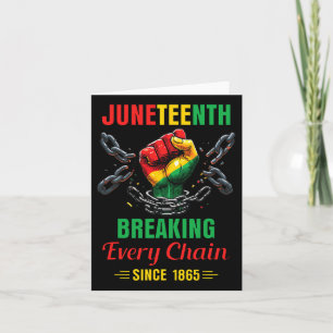Every Chain Since 1865 Women Men Juneteenth Freedo Card