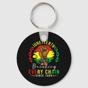 Every Chain Since 1865 Women Men Juneteenth Freedo Key Ring