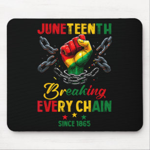 Every Chain Since 1865 Women Men Juneteenth Freedo Mouse Pad