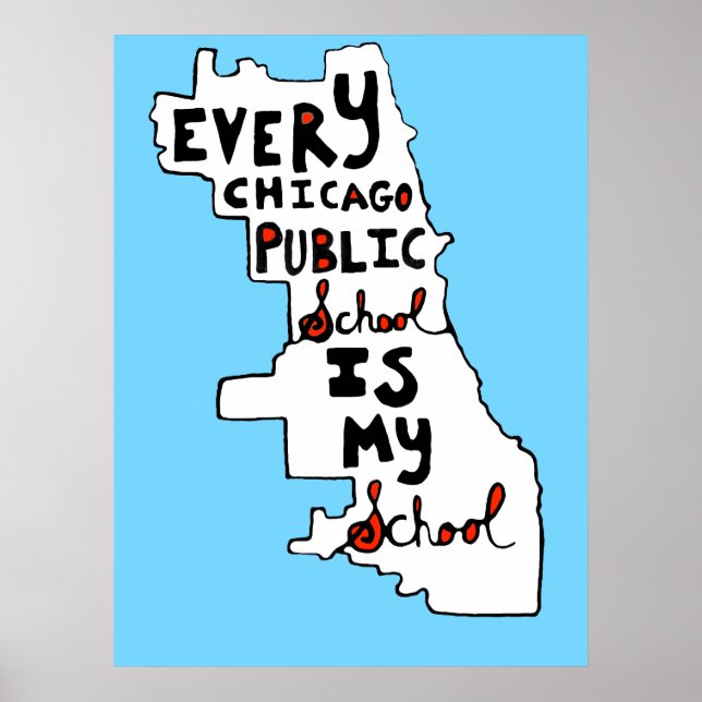 Every Chicago Public School Is My School Poster (Front)