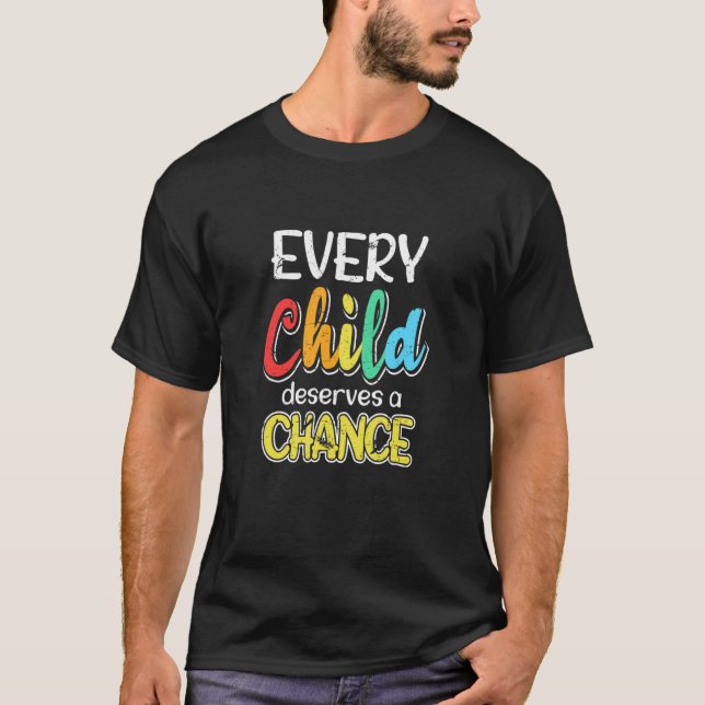 Every Child Deserves A Chance  Foster Care Awarene T-Shirt (Front)
