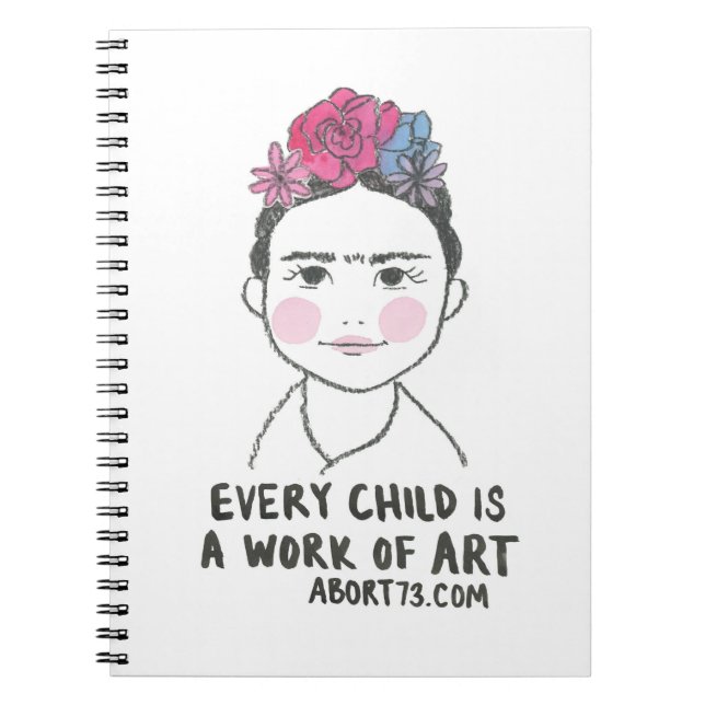 Every Child is a Work of Art / Abort73.com Notebook (Front)