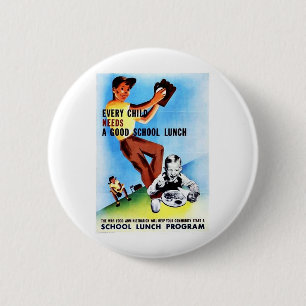 Every Child Needs A Good School Lunch 6 Cm Round Badge