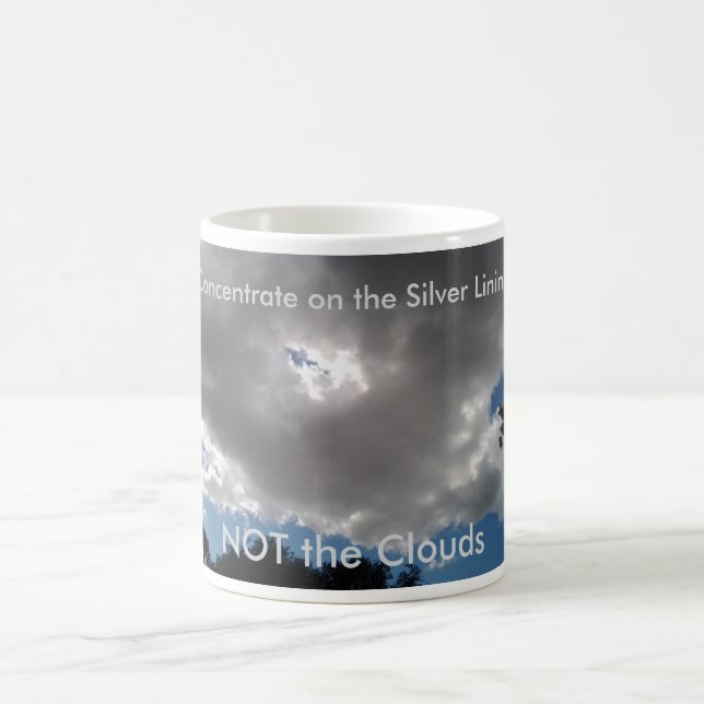 Every Cloud has A Silver Lining Coffee Mug (Center)