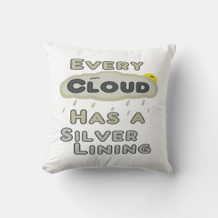 Every Cloud Has A Silver Lining Cushion