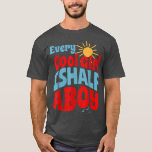 Every Cool Girl Is Half A Boy Cute Retro Groovy 21 T-Shirt