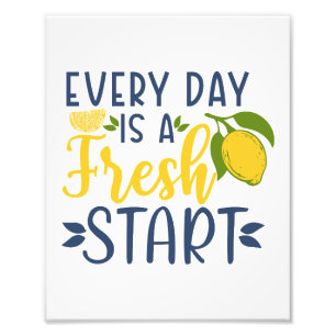 Every Day Fresh Start Motivational Lemon Graphic Photo Print