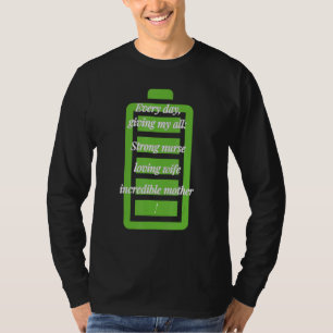 Every day giving my all Strong nurse loving wife m T-Shirt