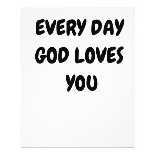 EVERY DAY GOD LOVES YOU  FLYER