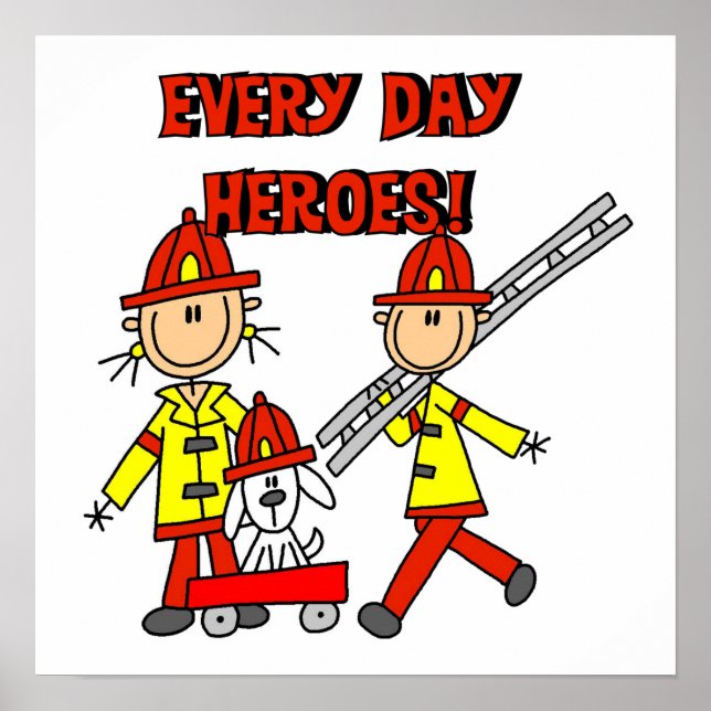 Every Day Heroes Firefighters T-shirts and Gifts Poster (Front)