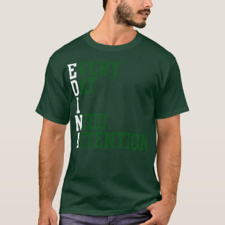 Every Day I Need Attention 1 T-Shirt