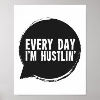Every day I'm Hustlin'