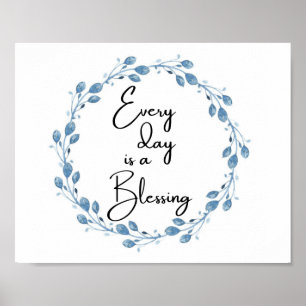 Every day is a Blessing Poster