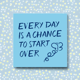 Every Day is a Chance to Start Over Positive Post-it Notes