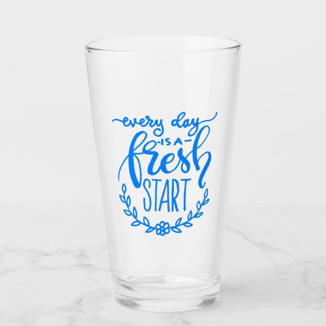 Every Day Is A Fresh Start Glass (Front)