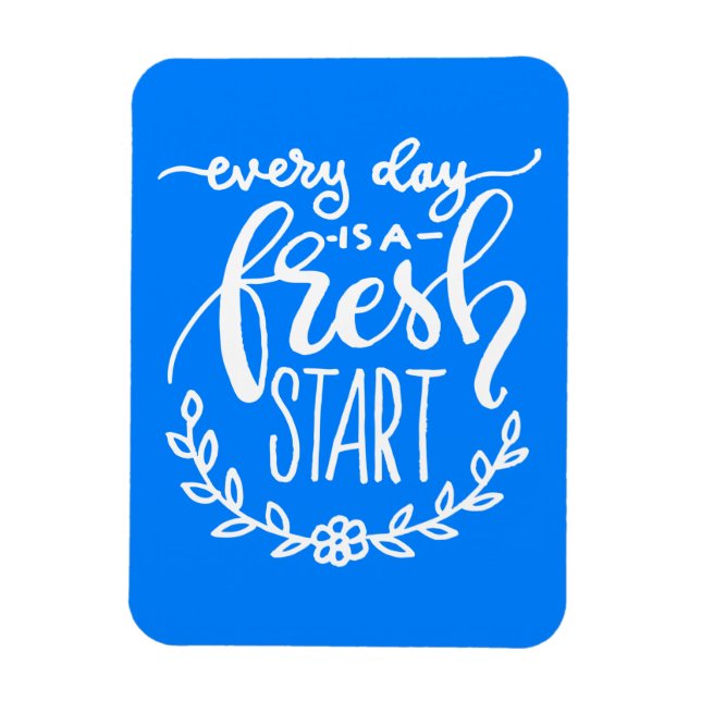 Every Day Is A Fresh Start Magnet (Vertical)