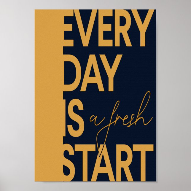 Every day is a fresh start poster (Front)