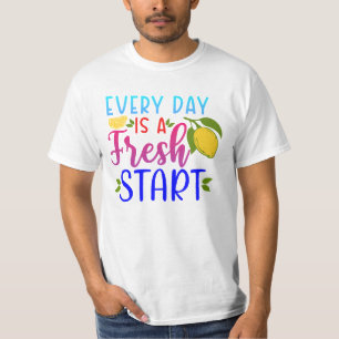 Every Day Is a Fresh Start T-Shirt