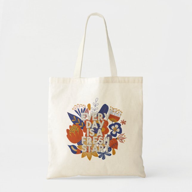 Every Day is a Fresh Start Tote Bag (Front)