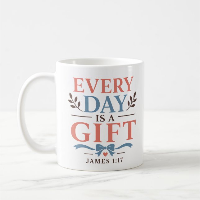 Every Day Is A Gift Spiritual Devotional Quote Coffee Mug (Left)