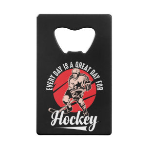 Every Day Is A Great Day For Hockey