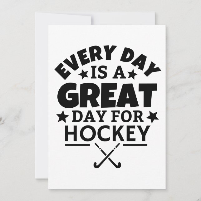 Every day is a great day for hockey. card (Front)