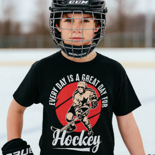 Every Day Is A Great Day For Hockey T-Shirt
