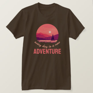 Every Day Is A New Adventure T-Shirt