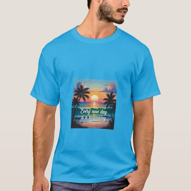 Every day is a new beginning T-Shirt (Front)