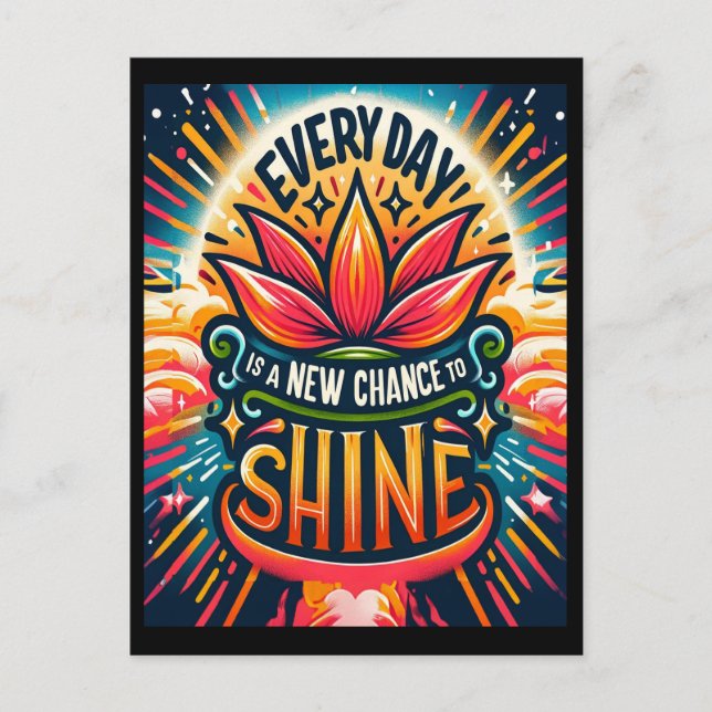 Every Day is a New Chance to Shine Postcard (Front)