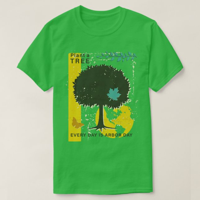 Every Day is Arbor Day T-Shirt (Design Front)