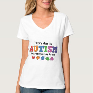 Every Day Is Autism Awareness Day To Me T-Shirt