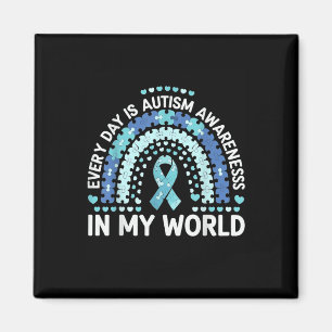 Every Day Is Autism Awareness In My World Magnet